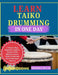 Learn Taiko Drumming in One Day: A Step-by-Step Beginner's Guide to Japanese Taiko Rhythms, Stance, Stick Control, and First Performance Patterns by Mishra Sylas