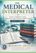 The Medical Interpreter: Medical Terminology Through Prefixes, Root Words, Suffixes & Clinical Context. Español English by Samuel Arcelay