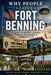 Why People Love Fort Benning: A Guide to Military History, Training Excellence & Community Life by Clarence Riley