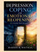 Depression Coping and Emotional Reopening: A Gentle Path Forward by Maddox M. Whitman