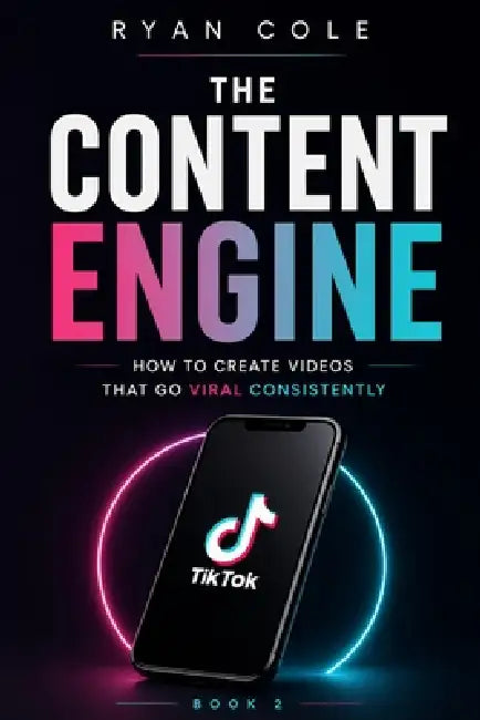 The Content Engine: How to Create Videos That Go Viral Consistently by Ryan Cole