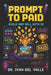 Prompt to Paid: The No-Code Solopreneur's Guide to Building and Selling with AI by Ivan del Valle