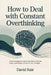 How to Deal with Constant Overthinking: Proven Strategies to Quiet Your Mind, Eliminate Stress, and Reclaim Control of Your Thoughts by David Nair