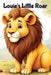 Louie's Little Roar by Rjg Bookworks