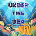 Under The Sea: Marine Animals.Marine Plants.Trivia by Keith Anne Ali