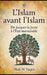 L'Islam avant l'Islam: De Jacques le Juste à l'État marwanide - Un voyage de relecture critique by Shak W. Yaqen, Mohamed Abd El Raheem