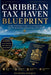 The Caribbean Tax Haven Blueprint: A Step-by-Step Guide to Low-Tax Living and Golden Visas in Antigua, St. Kitts and Panama by Annabella Georgina