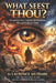 What Seest Thou?: Navigating Crisis, Capitals, and Kingdoms Through Prophetic Vision by Laurence Muzembi