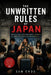 The Unwritten Rules of Japan: The Cultural Mistakes Most Tourists Don't Realize They're Making by Sam Choo