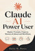 Claude AI Power User: Master Prompts, Projects, Memory & Advanced Workflows by Dalia W. Perez