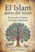 El Islam antes del Islam: De Jacobo el Justo al Estado Marwaní - Un viaje de relectura crítica by Shak W. Yaqen, Mohamed Abd El Raheem
