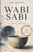 Wabi Sabi: Eine Ästhetik des Unvollkommenen by Mara Westhoff