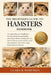 The Beginner's Guide to Hamsters: A Complete Beginner's Handbook to Choosing, Feeding, Housing, Handling, and Caring for Hamsters.......Healthy Hamste by Clara R. Whitman