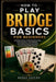 How to Play Bridge Basics for Beginners: A Strategic Pathway To Mastering Partnerships, Card Combinations, Tactical Bidding, And Confident Play For En by Briggs Santino