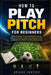 How to Play Pitch for Beginners: Master Strategic Thinking and Win More Games with Proven Tactics, Expert Tips, and Step-by-Step Guidance for Confiden by Briggs Santino