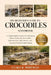 The Beginner's Guide to Crocodiles: A Complete Beginner's Guide to Crocodile Species, Behavior, Habitat, Diet, Survival Skills, Human Interaction, Saf by Clara R. Whitman