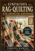 Einfaches Rag-Quilting Für Absolute Anfänger: Erstellen Sie wunderschöne handgemachte Rag Quilts, auch wenn Sie noch nie genäht haben by Virginia Marler