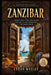 Zanzibar: Stone Town and the Heart of the Island Through the Back Door by E. T. H. a. N. W. E. S. L. E. Y.