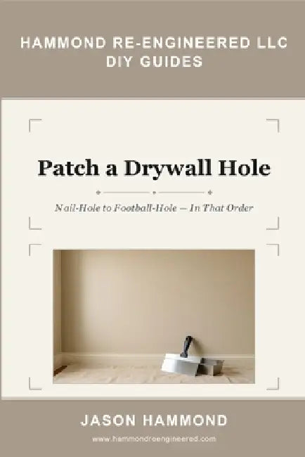 Patch a Drywall Hole: Nail-Hole to Football-Hole - In That Order by Jason Hammond
