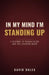 In My Mind I'm Standing Up: A History of Recantation and the Coerced Word by David Boles