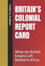 Britain's Colonial Report Card: What the British Empire Left Behind in Africa by Frederick Amakom