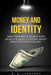 Money and Identity: Why Your Relationship With Wealth Is Really a Story About Who You Think You Are by G. B. Langford