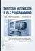 Industrial Automation & PLC Programming: THE PROFESSIONAL'S HANDBOOK: The Complete Guide to Ladder Logic, SFC, Structured Text, and Professional Syste by Mikasa Mizuki