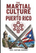 The Martial Culture of Puerto Rico by Fernan Vargas, Gael Santana Marquez