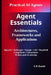 Agent Essentials: Architectures, Frameworks and Applications by A. R. Daniel