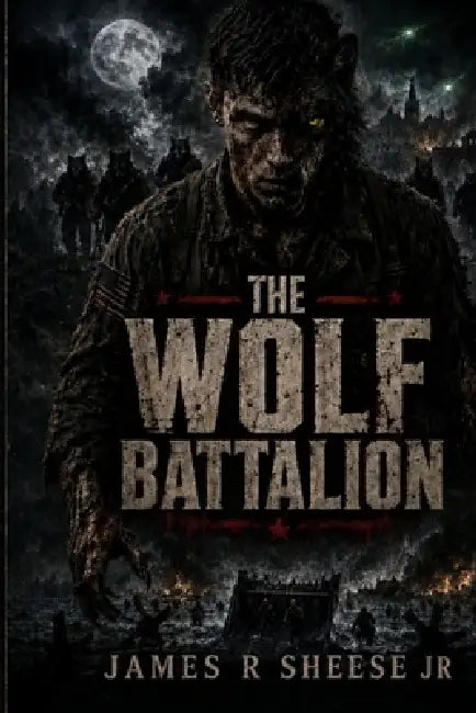 The Wolf Battalion by Jr. Sheese James R.