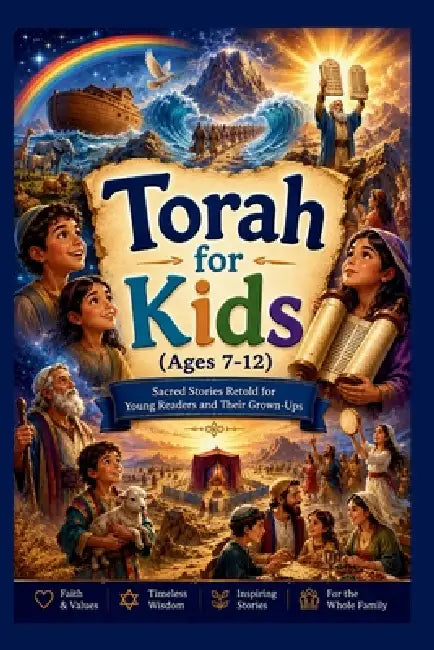Torah for Kids (Ages 7-12): Sacred Stories Retold for Young Readers and Their Grown-Ups by Jorinz Lahm