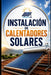 Instalación de Calentadores Solares by Eyber Angulo