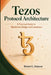 Tezos Protocol Architecture: A Practical Guide to Blockchain Design and Consensus by Robert U. Johnson