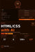 HTML/CSS with AI: A Complete Beginner's Guide to Modern Web Design, Responsive Layouts, and AI-Powered Frontend Development by Steve Cook
