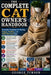 The Complete Cat Owner's Handbook: Essential Guidance for Raising Happy, Healthy, and Well-Behaved Cats by George Turner