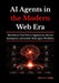 AI Agents in the Modern Web Era: Build Secure Tool-Driven Applications, Browser Automation, and Scalable Multi-Agent Workflows by Jefferson C. Phillips