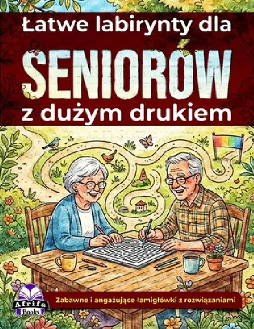 Latwe labirynty dla seniorów z dużym drukiem: relaksujące gry umyslowe i lamiglówki dla osób starszych: Zabawne i angażujące lamig by Edward Afrifa Manu