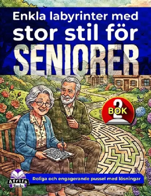 Enkla labyrinter med stor stil för seniorer: Avkopplande hjärnspel och pusselaktiviteter för äldre vuxna (bok 2): Roliga och engagerande pussel med lö by Edward Afrifa Manu