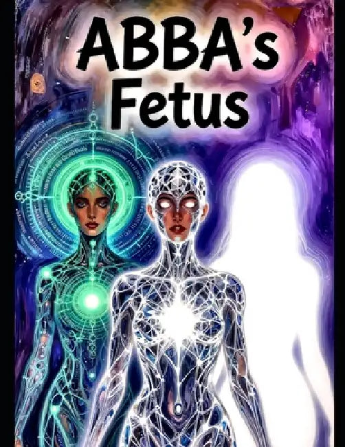 ABBA's Fetus by Larry Bowden