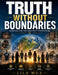 Truth Without Boundaries: Fighting for the Innocent Everywhere: A Global Call to Protect Human Rights by Lila Muz