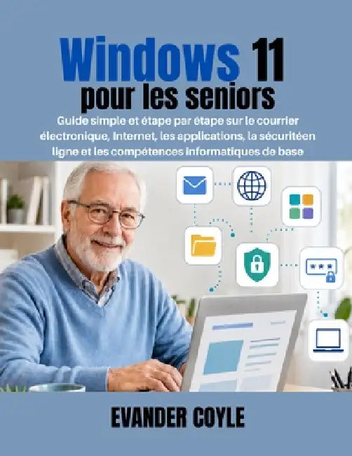 Windows 11 pour les seniors by Evander Coyle