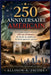 250e Anniversaire Américain: Un voyage complet à travers 250 ans d'histoire, de liberté, de conflits et de développement national by Allison A. Jacobs