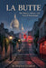 La Butte: The History, Culture, and Soul of Montmartre by Stephen Peridore