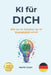 KI fur DICH: Wie du im Zeitalter der KI Unersetzlich wirst! by Martin Grant