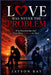Love Was Never the Problem: Why Relationships Fail Even When Feelings Are Real by Jayson Ray