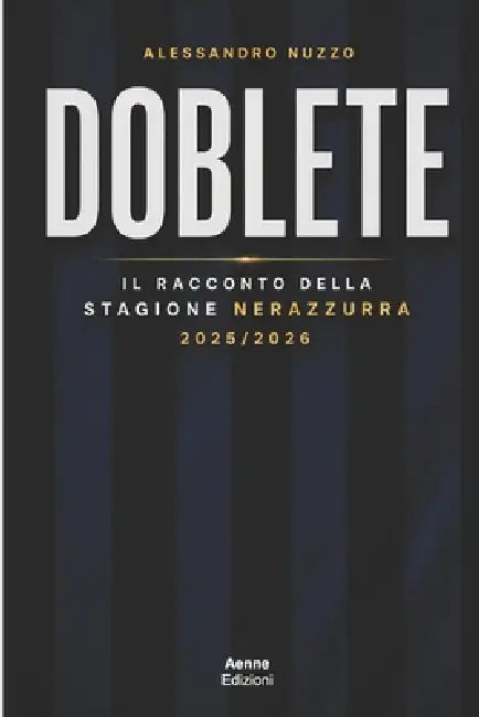Doblete: Il racconto della stagione nerazzurra 2025/2026 by Alessandro Nuzzo