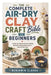 The Complete Air-Dry Clay Craft Bible for Beginners: A Step-by-Step Guide to Creating Beautiful Handmade Projects with Air-Dry Clay by Benjamin Clarke
