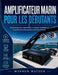 Amplificateur Marin Pour Les Débutants: Guide pratique pour l'alimentation, le câblage, l'installation et la qualité sonore des systèmes audio pour ba by Murron Watson
