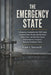 The Emergency State: A Conspiracy Investigation into FEMA Camps, Emergency Power, Disaster Misinformation, Hidden Power, and the Public Record Behind by Rowan K. Ravenscroft