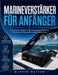 Marineverstärker Für Anfänger: Ein praktischer Leitfaden für Stromversorgung, Verkabelung, Einrichtung und Klangqualität von Boots-Audioanlagen by Murron Watson